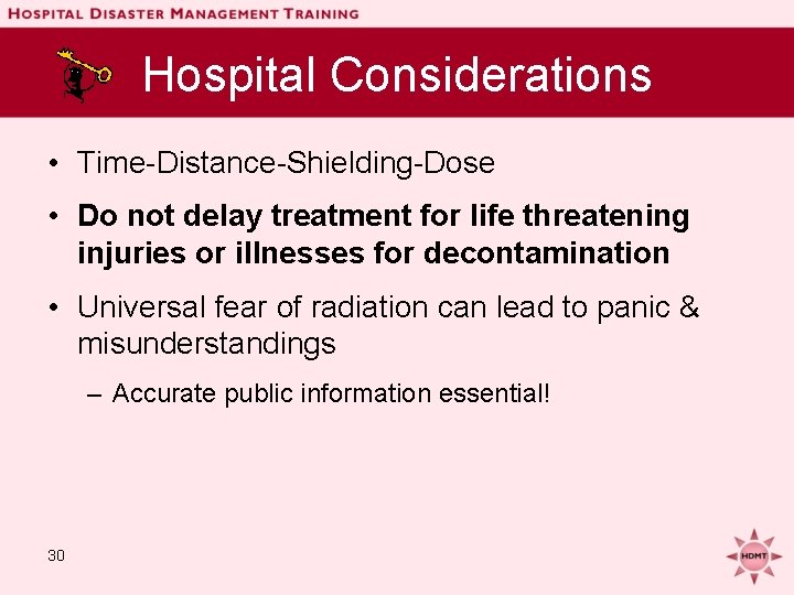 Hospital Considerations • Time-Distance-Shielding-Dose • Do not delay treatment for life threatening injuries or