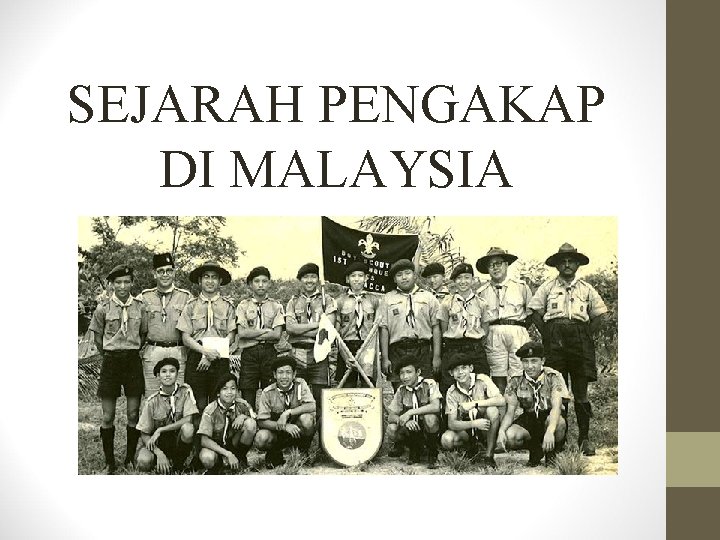 SEJARAH PENGAKAP DI MALAYSIA 