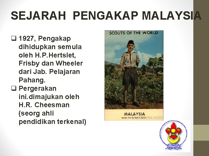 SEJARAH PENGAKAP MALAYSIA q 1927, Pengakap dihidupkan semula oleh H. P. Hertslet, Frisby dan SEJARAH PENGAKAP MALAYSIA q 1927, Pengakap dihidupkan semula oleh H. P. Hertslet, Frisby dan