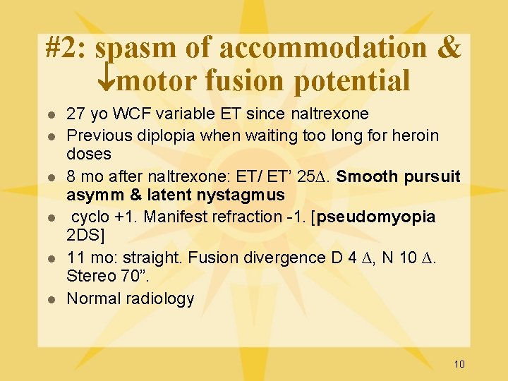 #2: spasm of accommodation & motor fusion potential l l l 27 yo WCF