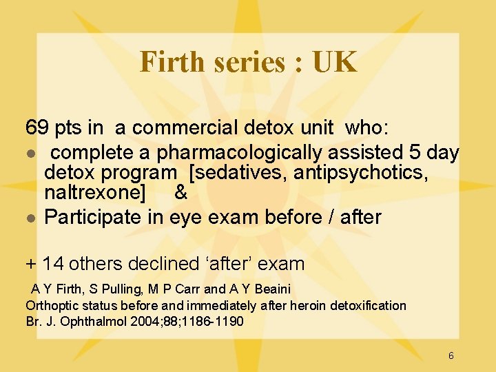 Firth series : UK 69 pts in a commercial detox unit who: l complete