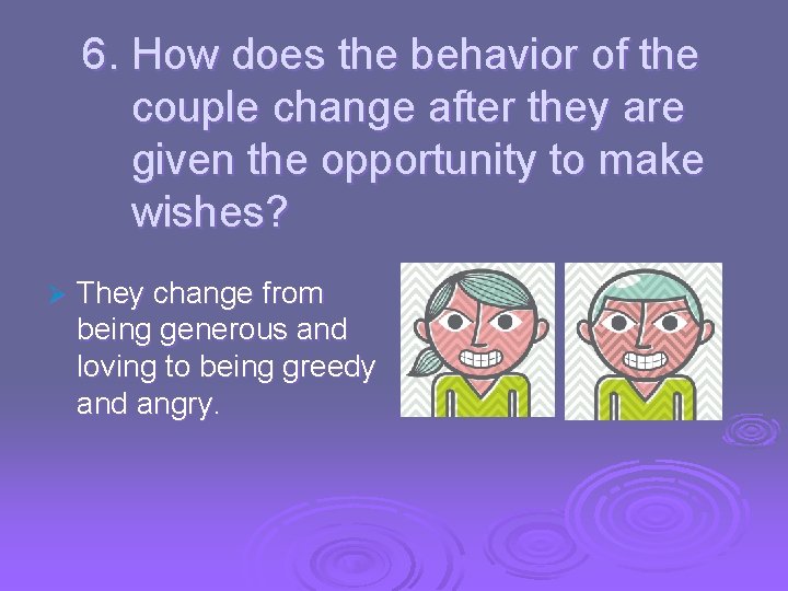 6. How does the behavior of the couple change after they are given the