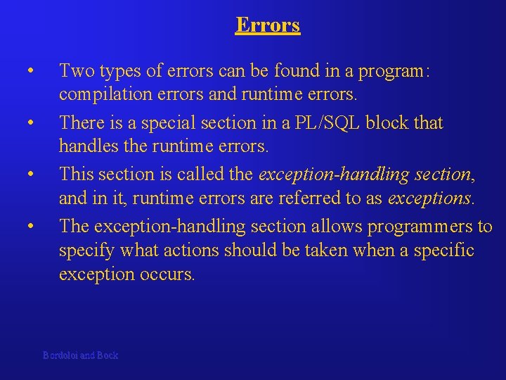 Errors • • Two types of errors can be found in a program: compilation