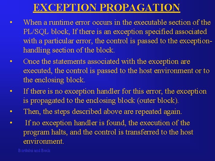 EXCEPTION PROPAGATION • • • When a runtime error occurs in the executable section