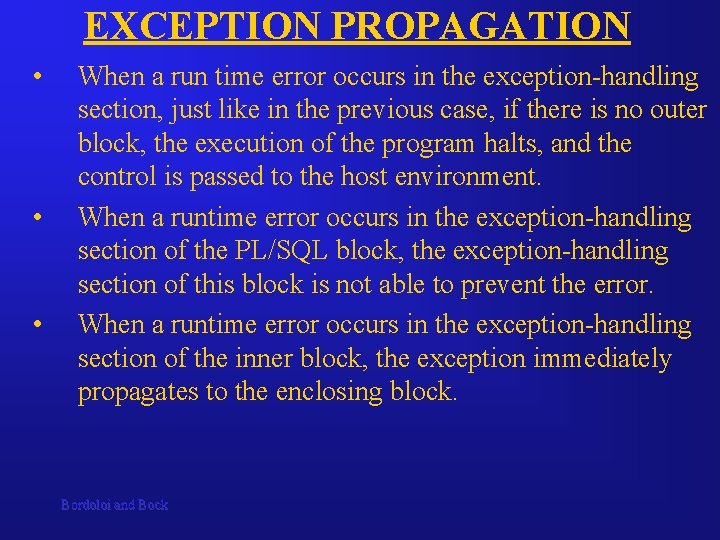 EXCEPTION PROPAGATION • • • When a run time error occurs in the exception-handling