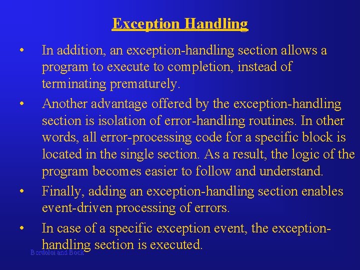 Exception Handling • In addition, an exception-handling section allows a program to execute to