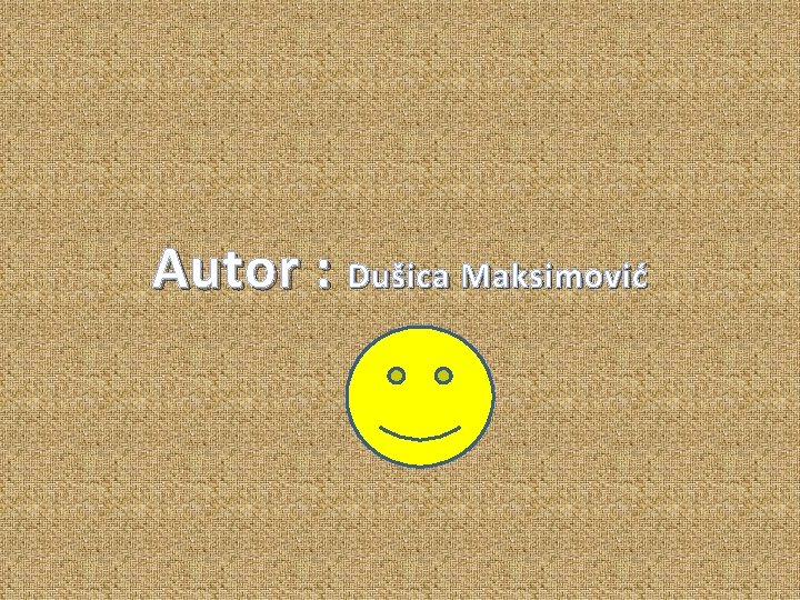 Autor : Dušica Maksimović 