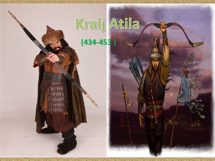 Kralj Atila (434 -453 ) 