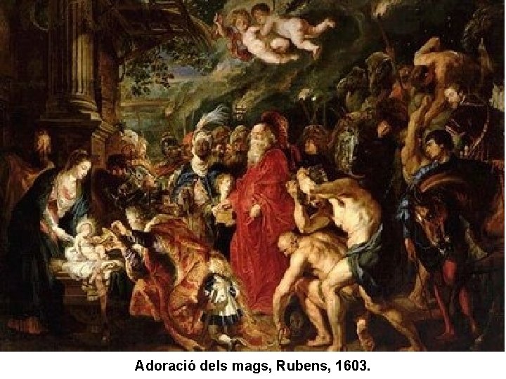 Adoració dels mags, Rubens, 1603. Adoració dels mags, Rubens, 1603.