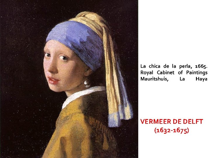 VERMEER DE DELFT (1632 -1675) VERMEER DE DELFT (1632 -1675)