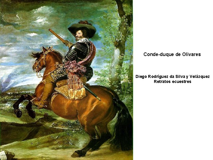 Conde-duque de Olivares Diego Rodríguez da Silva y Velázquez Retratos ecuestres 