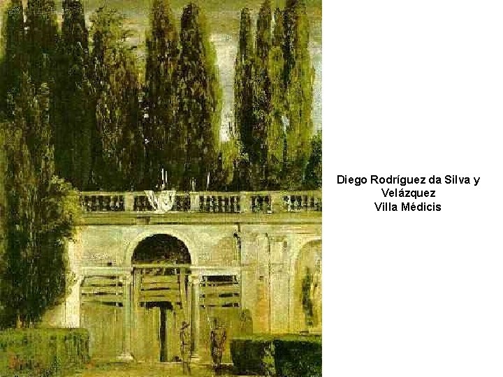Diego Rodríguez da Silva y Velázquez Villa Médicis 