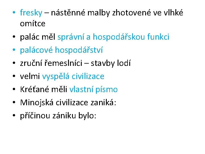  • fresky – nástěnné malby zhotovené ve vlhké omítce • palác měl správní
