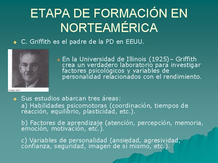 ETAPA DE FORMACIÓN EN NORTEAMÉRICA u C. Griffith es el padre de la PD