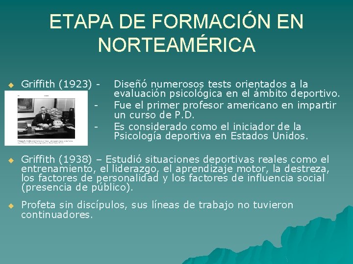 ETAPA DE FORMACIÓN EN NORTEAMÉRICA u Griffith (1923) - Diseñó numerosos tests orientados a