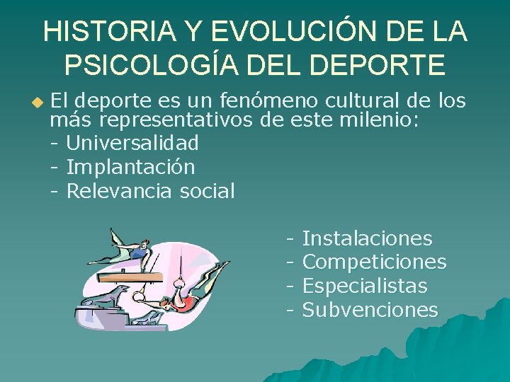 HISTORIA Y EVOLUCIÓN DE LA PSICOLOGÍA DEL DEPORTE u El deporte es un fenómeno