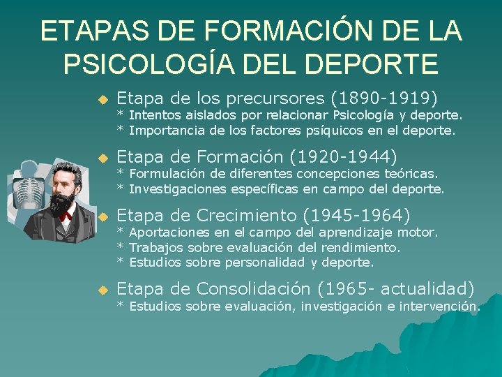 ETAPAS DE FORMACIÓN DE LA PSICOLOGÍA DEL DEPORTE u Etapa de los precursores (1890