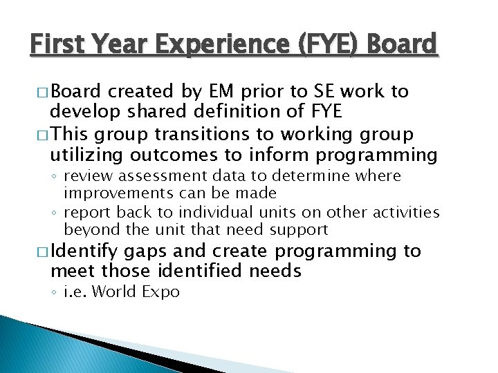 First Year Experience (FYE) Board � Board created by EM prior to SE work