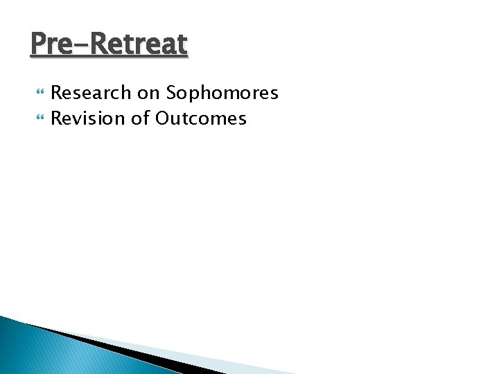 Pre-Retreat Research on Sophomores Revision of Outcomes 