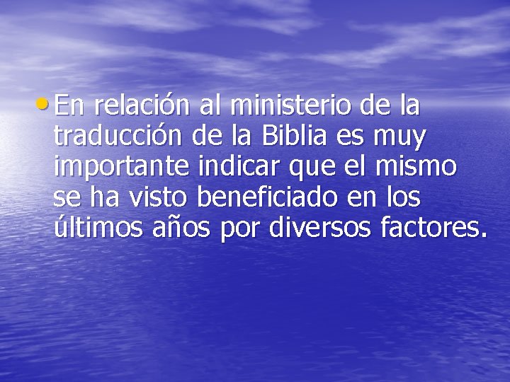  • En relación al ministerio de la traducción de la Biblia es muy