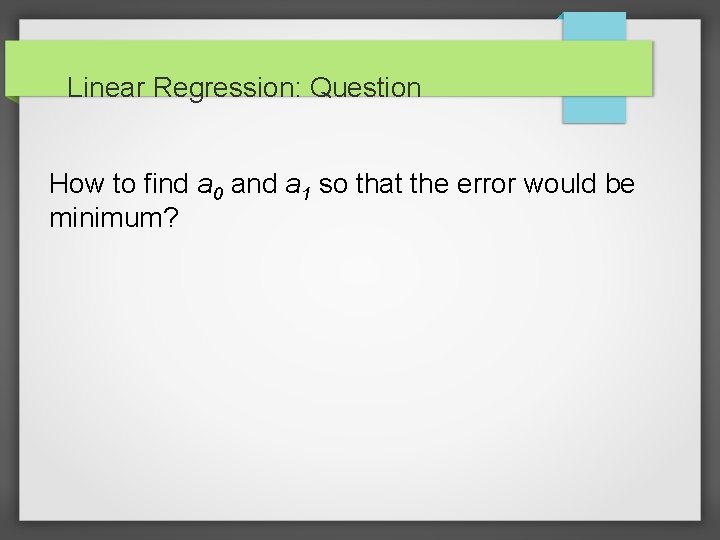 Linear Regression: Question How to find a 0 and a 1 so that the