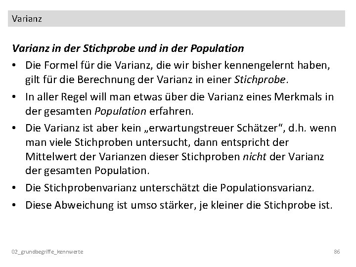 Varianz in der Stichprobe und in der Population • Die Formel für die Varianz,