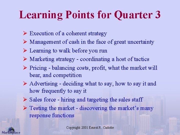 Learning Points for Quarter 3 Ø Ø Ø Execution of a coherent strategy Management