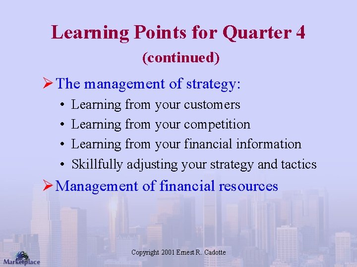 Learning Points for Quarter 4 (continued) Ø The management of strategy: • • Learning