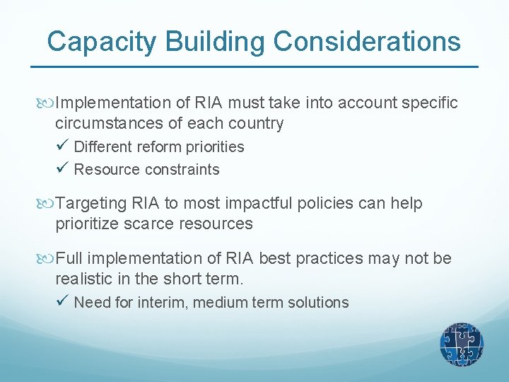 Capacity Building Considerations Implementation of RIA must take into account specific circumstances of each