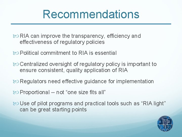 Recommendations RIA can improve the transparency, efficiency and effectiveness of regulatory policies Political commitment