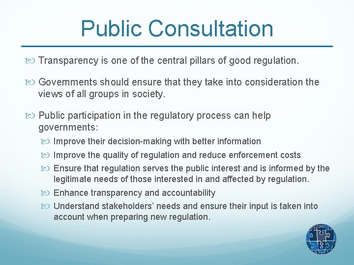 Public Consultation Transparency is one of the central pillars of good regulation. Governments should