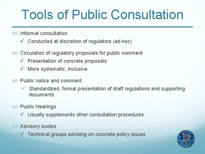 Tools of Public Consultation Informal consultation ü Conducted at discretion of regulators (ad-hoc) Circulation