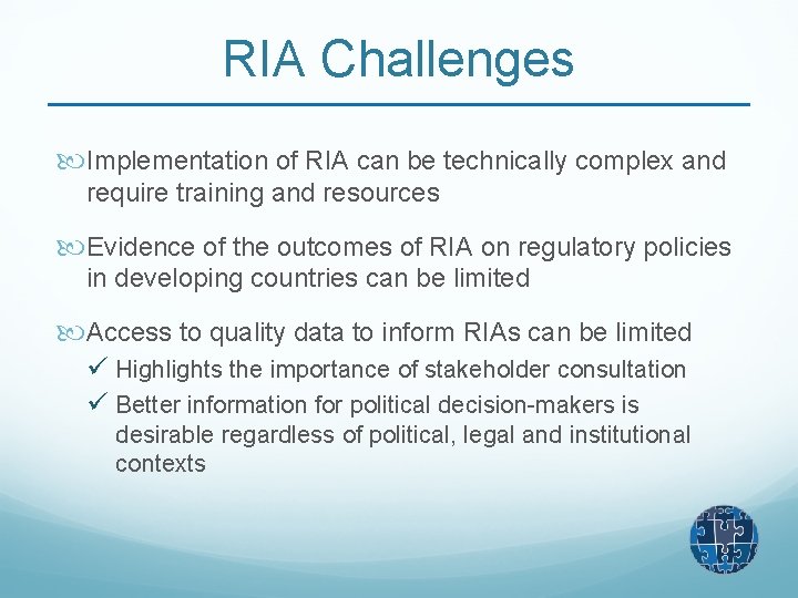 RIA Challenges Implementation of RIA can be technically complex and require training and resources