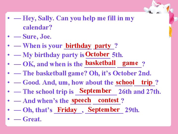  • — Hey, Sally. Can you help me fill in my calendar? •