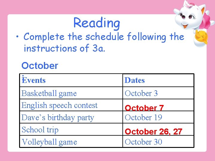 Reading • Complete the schedule following the instructions of 3 a. October : Events