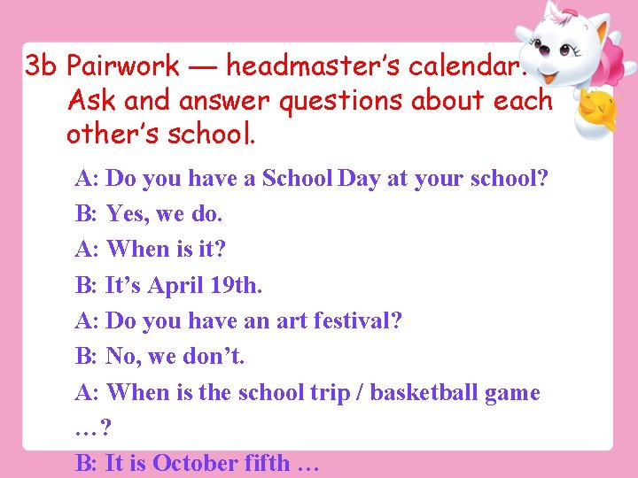 3 b Pairwork — headmaster’s calendar. Ask and answer questions about each other’s school.