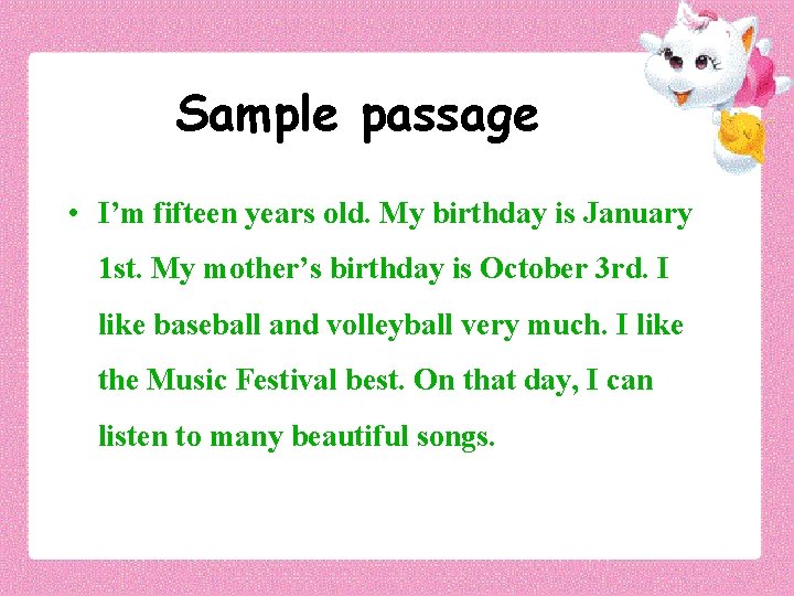 Sample passage • I’m fifteen years old. My birthday is January 1 st. My