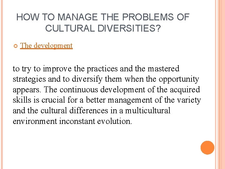 HOW TO MANAGE THE PROBLEMS OF CULTURAL DIVERSITIES? The development to try to improve