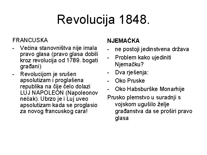 Revolucija 1848. FRANCUSKA - Većina stanovništva nije imala pravo glasa (pravo glasa dobili kroz