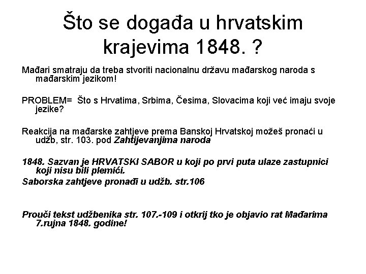 Što se događa u hrvatskim krajevima 1848. ? Mađari smatraju da treba stvoriti nacionalnu