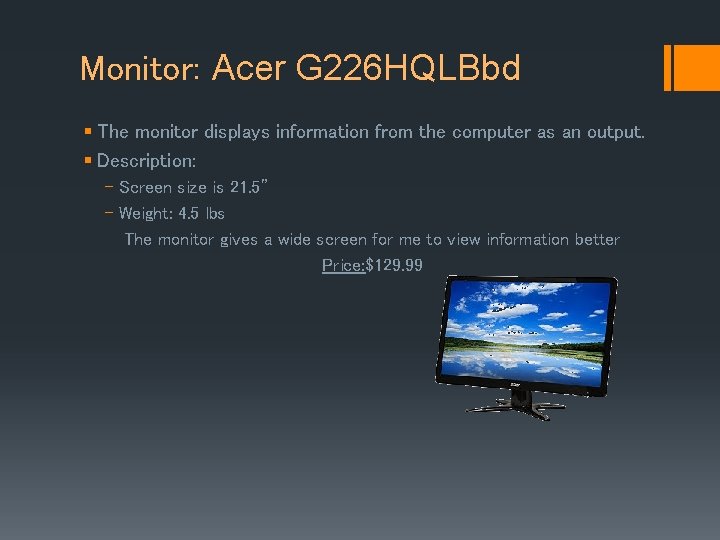 Monitor: Acer G 226 HQLBbd § The monitor displays information from the computer as