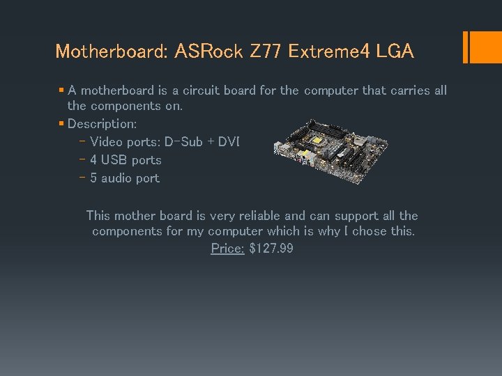 Motherboard: ASRock Z 77 Extreme 4 LGA § A motherboard is a circuit board