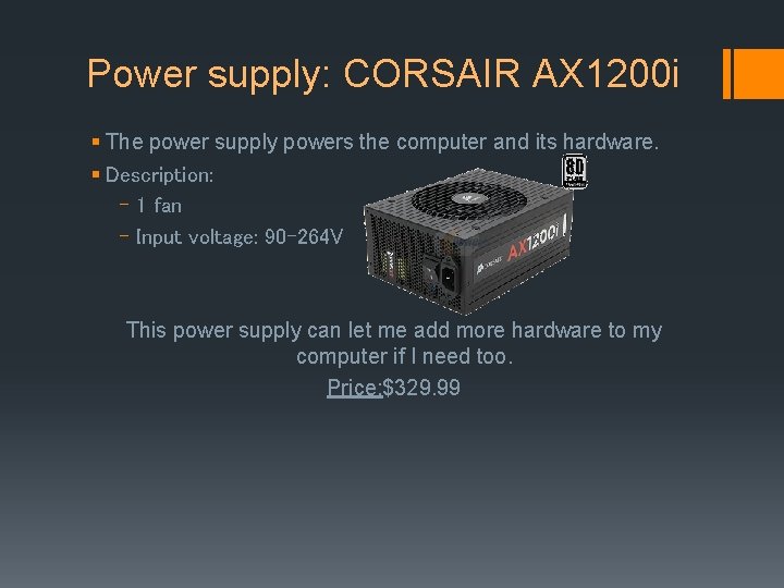 Power supply: CORSAIR AX 1200 i § The power supply powers the computer and