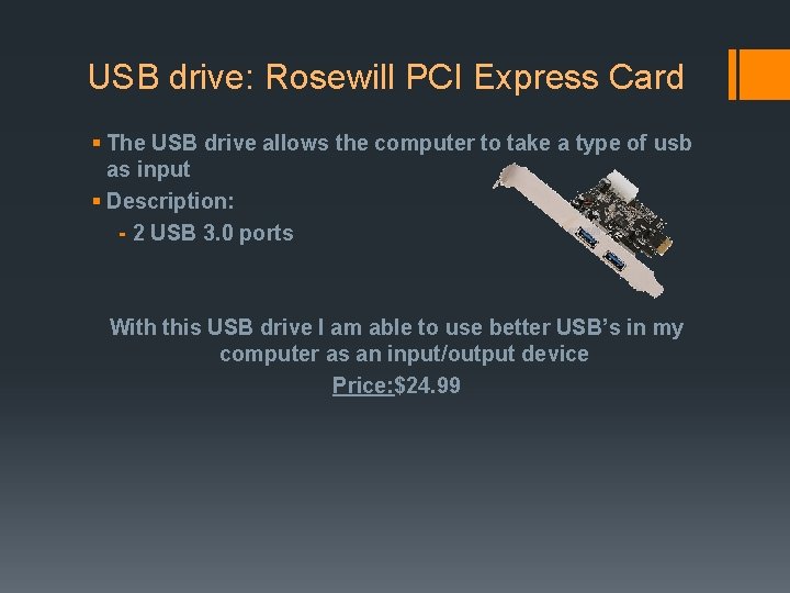 USB drive: Rosewill PCI Express Card § The USB drive allows the computer to
