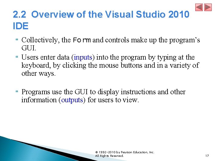 2. 2 Overview of the Visual Studio 2010 IDE Collectively, the Form and controls