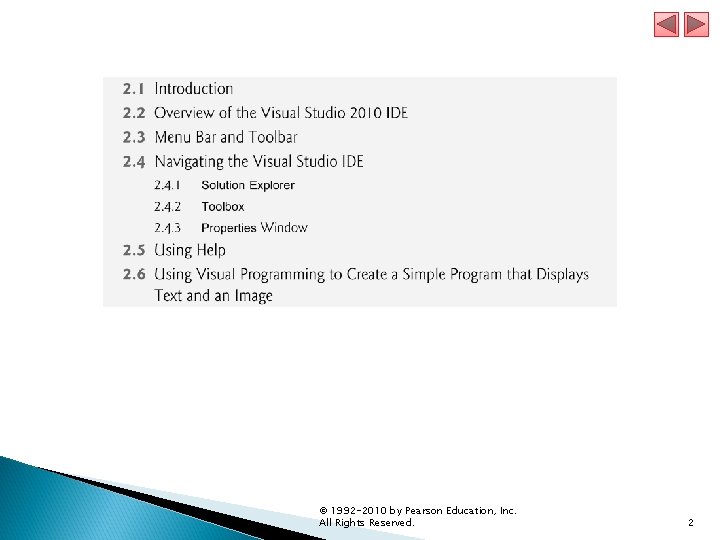 © 1992 -2010 by Pearson Education, Inc. All Rights Reserved. 2 