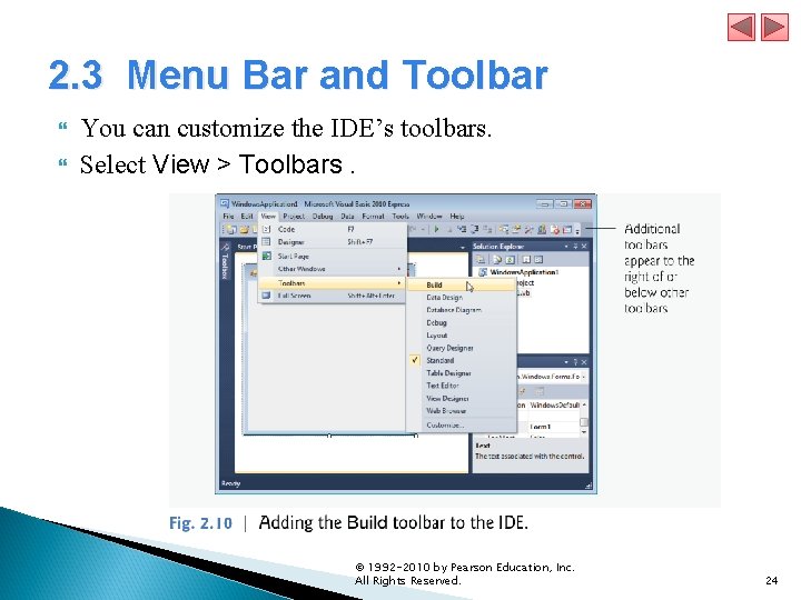 2. 3 Menu Bar and Toolbar You can customize the IDE’s toolbars. Select View