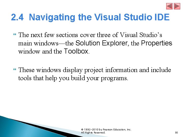 2. 4 Navigating the Visual Studio IDE The next few sections cover three of