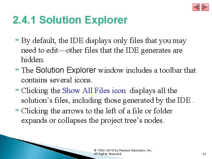2. 4. 1 Solution Explorer By default, the IDE displays only files that you