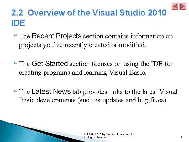 2. 2 Overview of the Visual Studio 2010 IDE The Recent Projects section contains